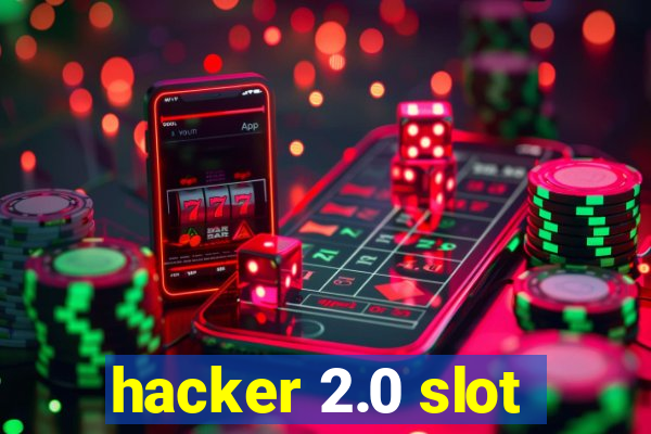 hacker 2.0 slot